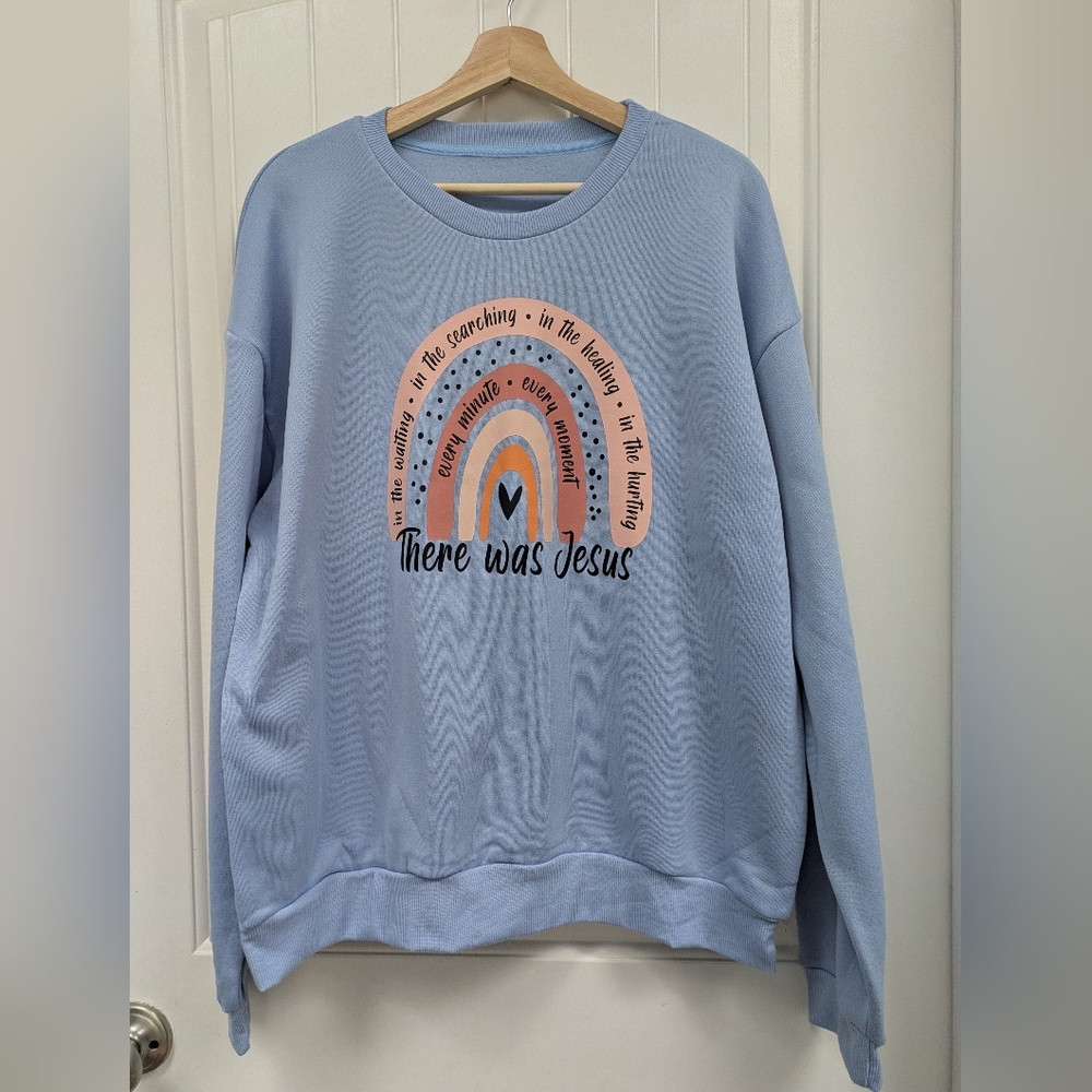 There Was Jesus Pastel Blue Graphic Sweatshirt NWOT